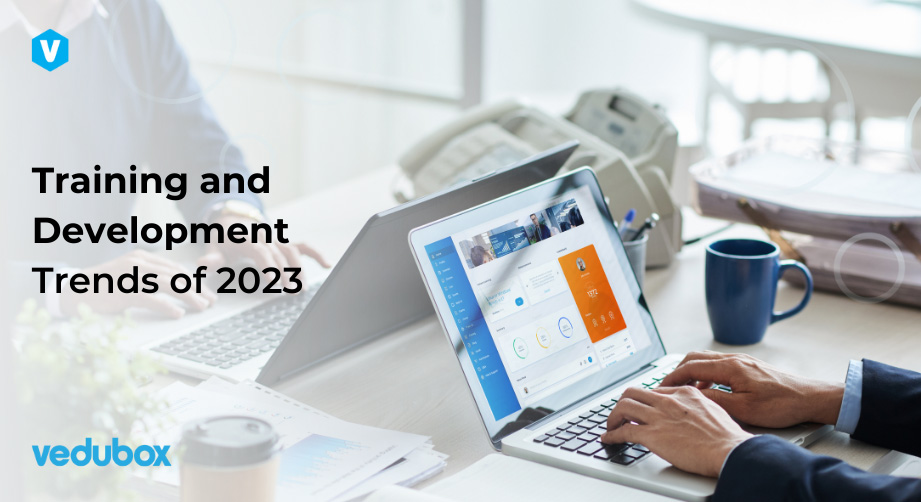 Training and Development Trends for 2023 Vedubox